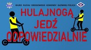 plansza z obrazkiem hulajnogi i napis Hulajnogą- jedź odpowiedzialnie