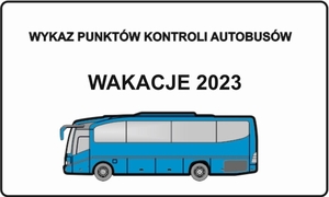 obrazek z autokarem i napisem Wykaz punktów kontroli autobusów Wakacje 2023