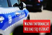 radiowóz na ulicy i napis Ważna Informacja. Nie daj się oszukać